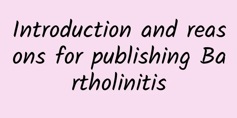 Introduction and reasons for publishing Bartholinitis