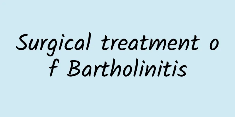Surgical treatment of Bartholinitis