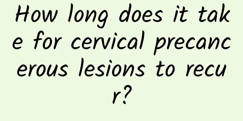 How long does it take for cervical precancerous lesions to recur?