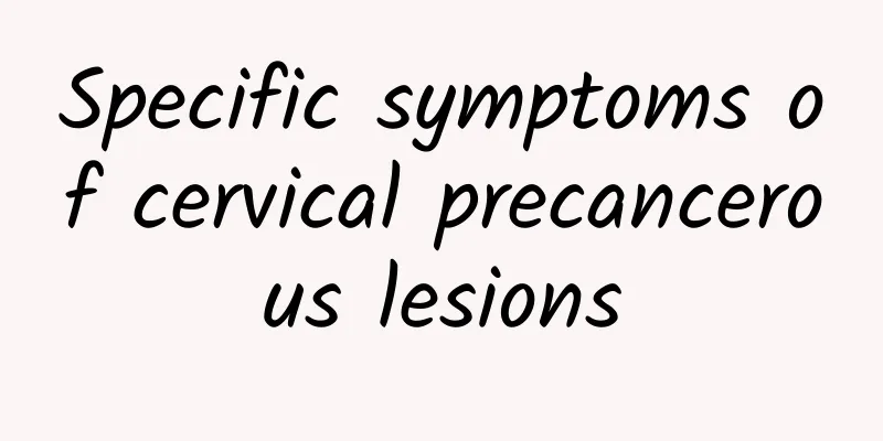 Specific symptoms of cervical precancerous lesions