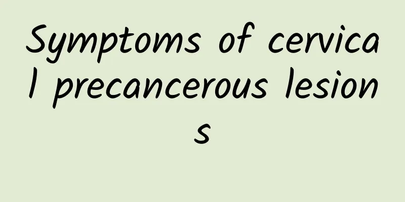 Symptoms of cervical precancerous lesions
