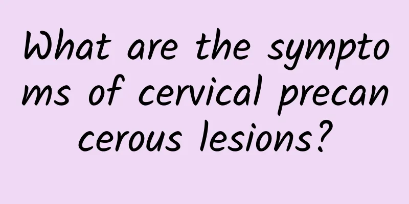 What are the symptoms of cervical precancerous lesions?