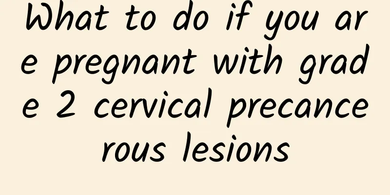 What to do if you are pregnant with grade 2 cervical precancerous lesions