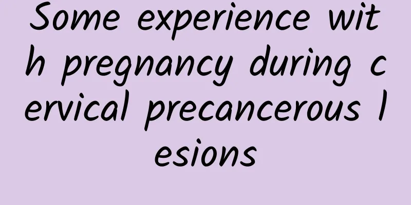 Some experience with pregnancy during cervical precancerous lesions
