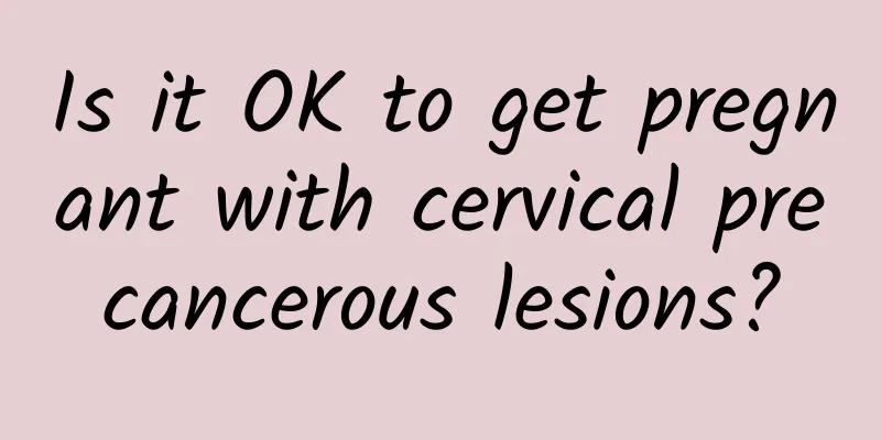 Is it OK to get pregnant with cervical precancerous lesions?