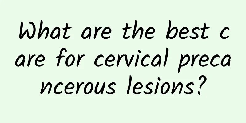 What are the best care for cervical precancerous lesions?
