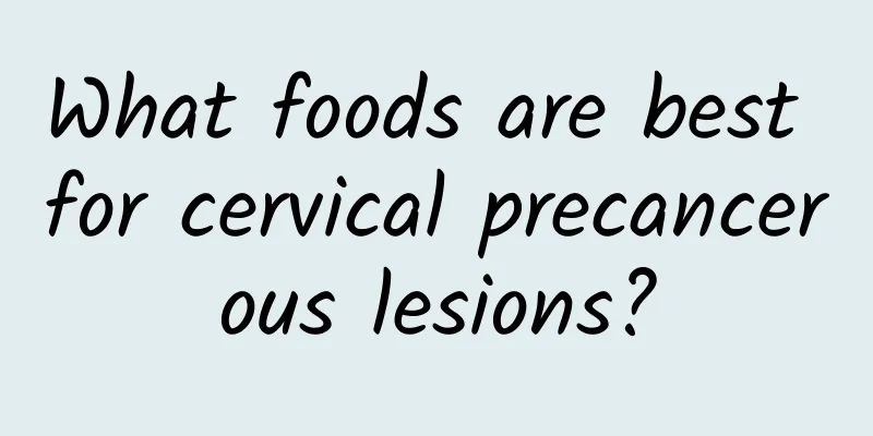 What foods are best for cervical precancerous lesions?