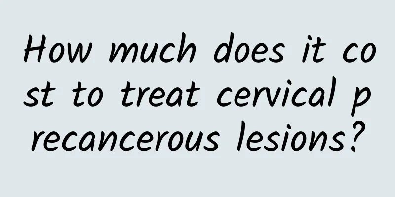 How much does it cost to treat cervical precancerous lesions?
