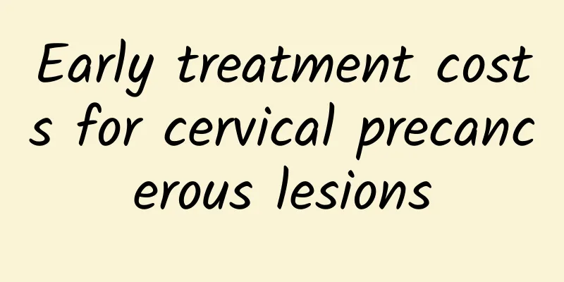 Early treatment costs for cervical precancerous lesions