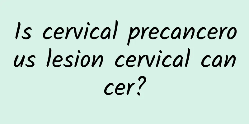 Is cervical precancerous lesion cervical cancer?