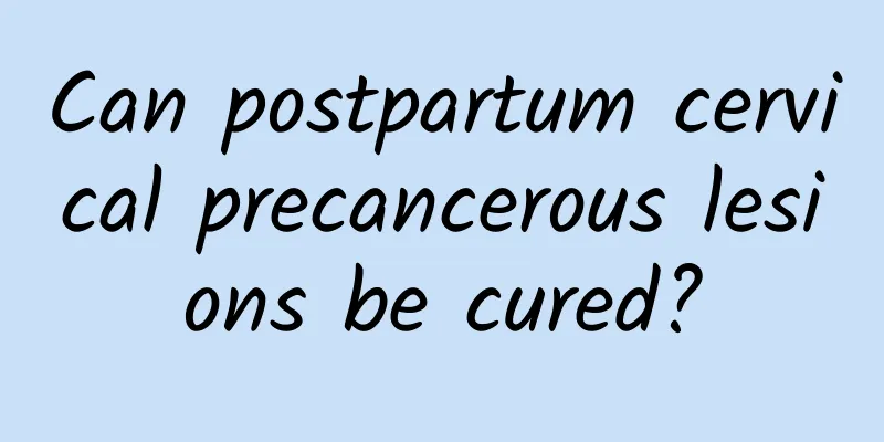 Can postpartum cervical precancerous lesions be cured?