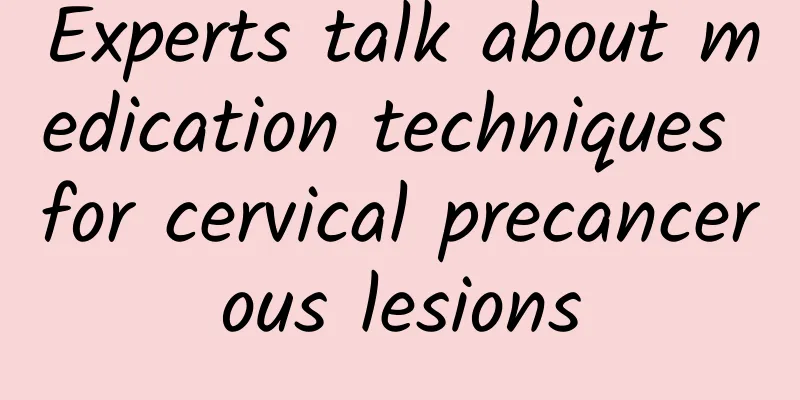 Experts talk about medication techniques for cervical precancerous lesions