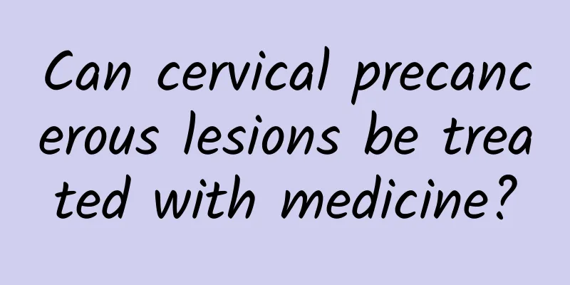 Can cervical precancerous lesions be treated with medicine?