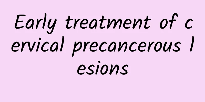 Early treatment of cervical precancerous lesions