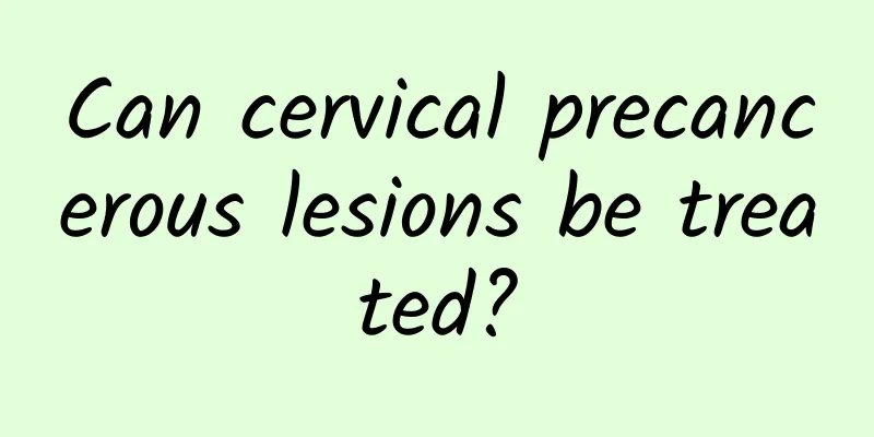 Can cervical precancerous lesions be treated?