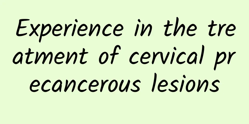 Experience in the treatment of cervical precancerous lesions