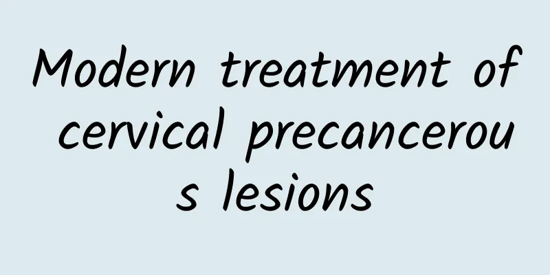Modern treatment of cervical precancerous lesions