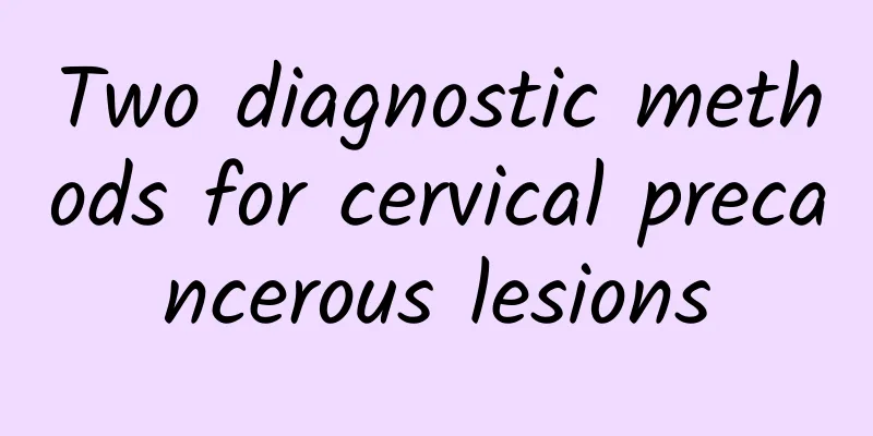 Two diagnostic methods for cervical precancerous lesions