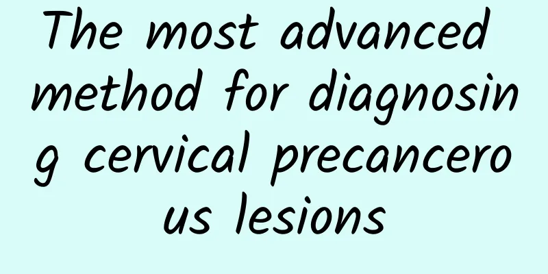 The most advanced method for diagnosing cervical precancerous lesions
