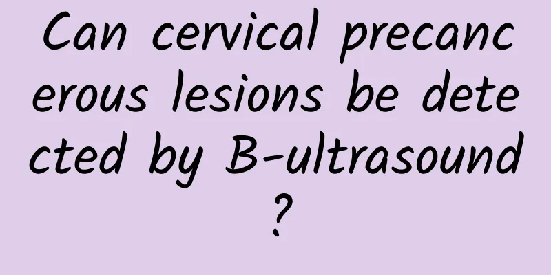 Can cervical precancerous lesions be detected by B-ultrasound?
