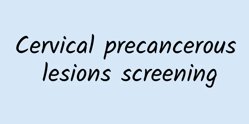 Cervical precancerous lesions screening