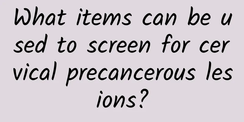 What items can be used to screen for cervical precancerous lesions?
