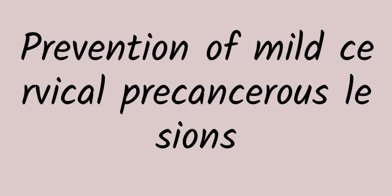 Prevention of mild cervical precancerous lesions