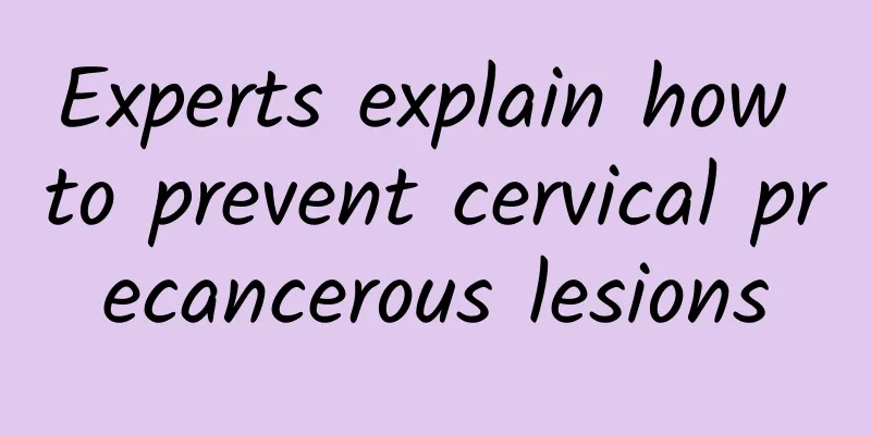 Experts explain how to prevent cervical precancerous lesions