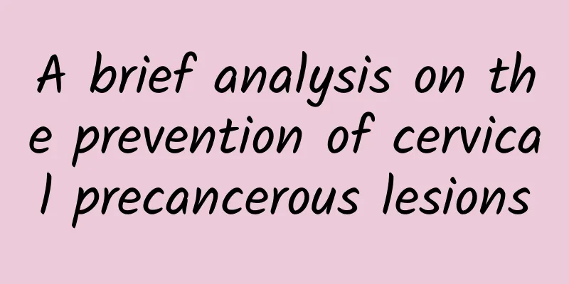 A brief analysis on the prevention of cervical precancerous lesions