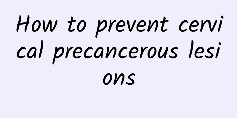 How to prevent cervical precancerous lesions