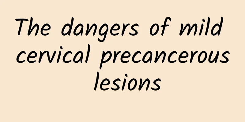 The dangers of mild cervical precancerous lesions