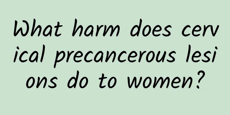 What harm does cervical precancerous lesions do to women?