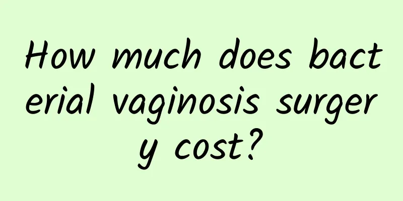 How much does bacterial vaginosis surgery cost?