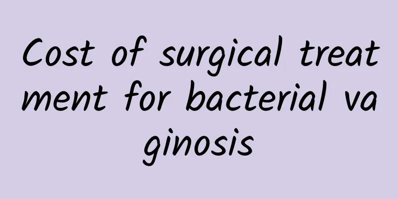 Cost of surgical treatment for bacterial vaginosis