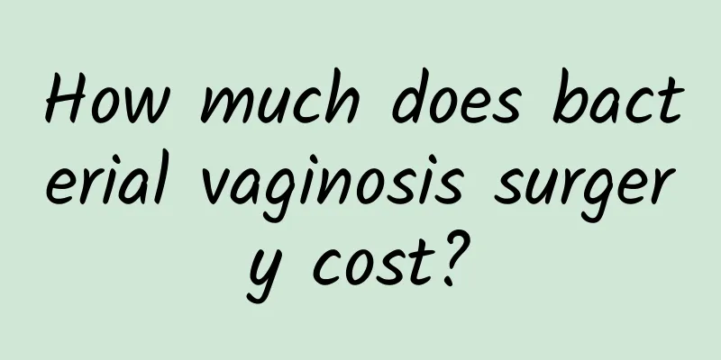 How much does bacterial vaginosis surgery cost?