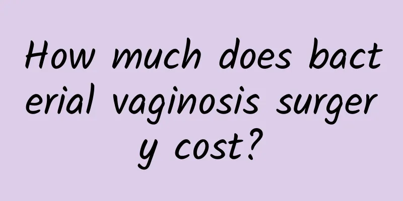How much does bacterial vaginosis surgery cost?