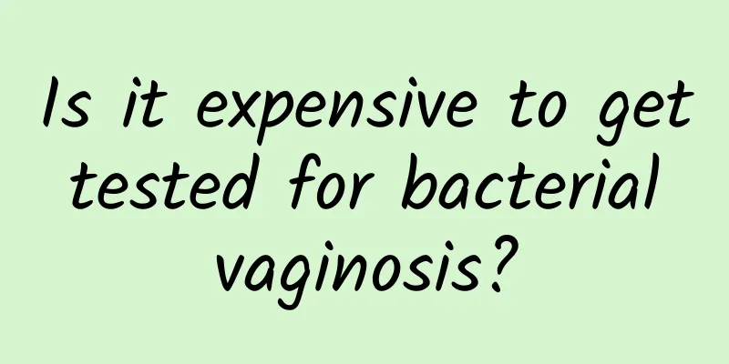 Is it expensive to get tested for bacterial vaginosis?