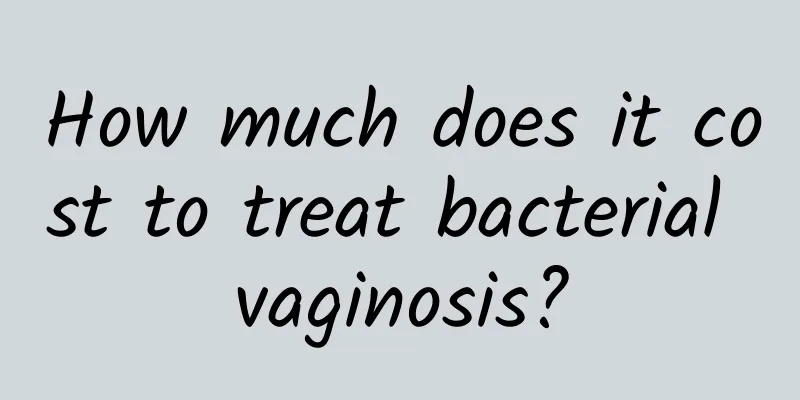 How much does it cost to treat bacterial vaginosis?
