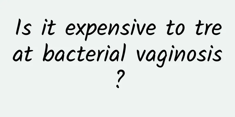 Is it expensive to treat bacterial vaginosis?