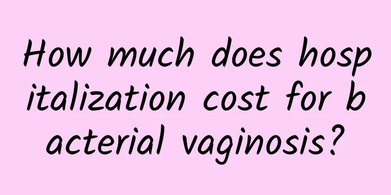How much does hospitalization cost for bacterial vaginosis?