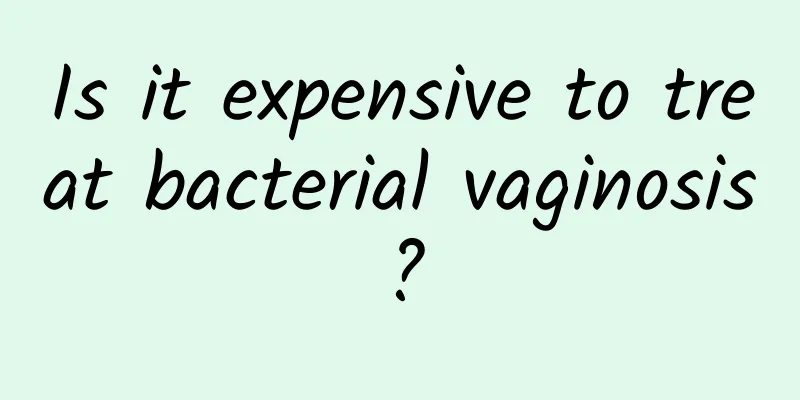 Is it expensive to treat bacterial vaginosis?