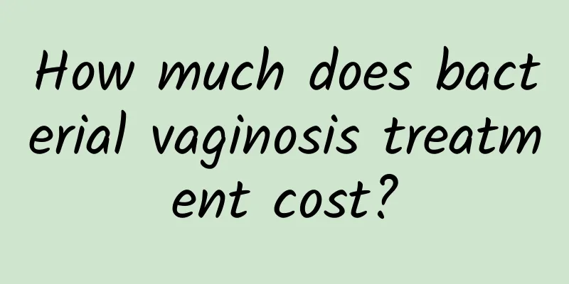 How much does bacterial vaginosis treatment cost?