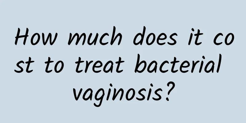 How much does it cost to treat bacterial vaginosis?