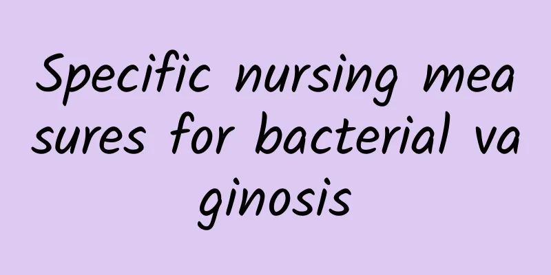 Specific nursing measures for bacterial vaginosis