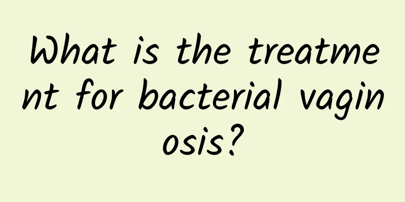 What is the treatment for bacterial vaginosis?