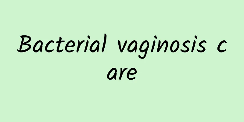 Bacterial vaginosis care