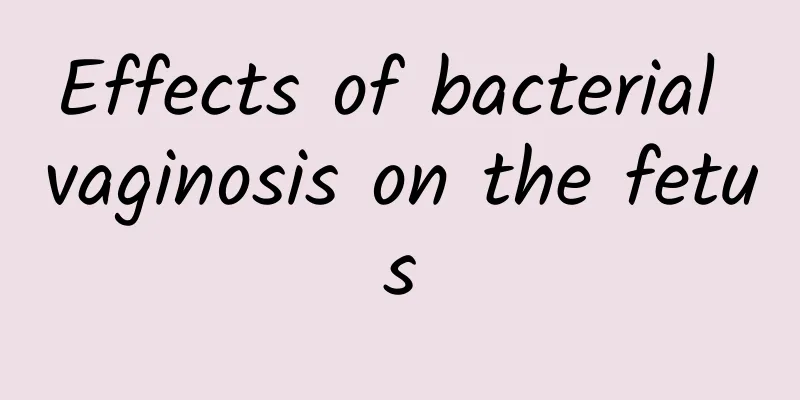 Effects of bacterial vaginosis on the fetus