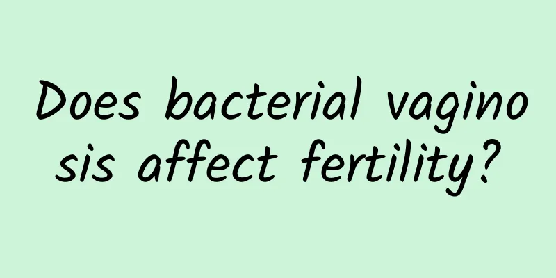 Does bacterial vaginosis affect fertility?