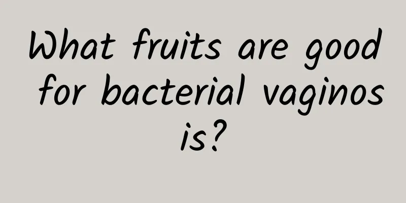 What fruits are good for bacterial vaginosis?