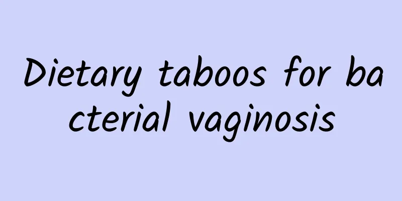 Dietary taboos for bacterial vaginosis